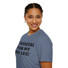 Im On My Last Leg Quote, Unisex Softstyle T-Shirt