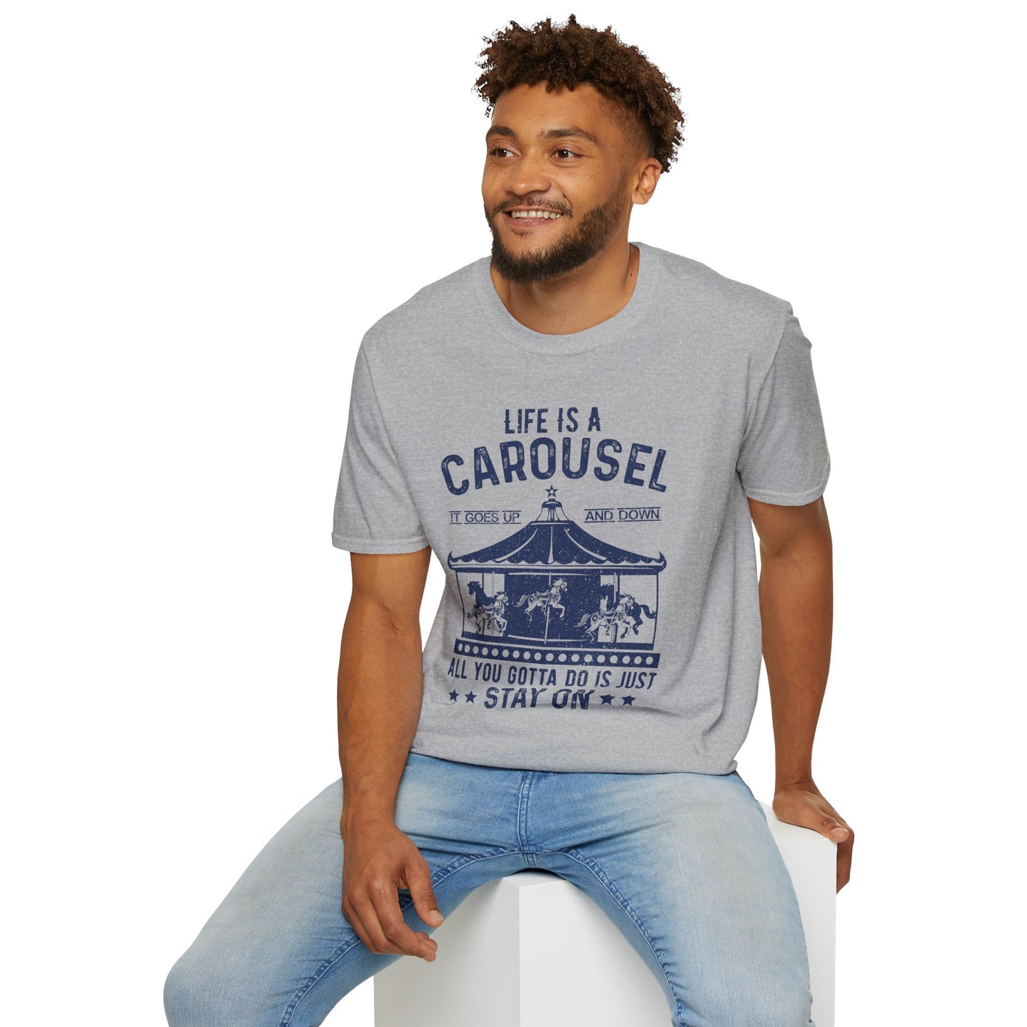 Lifes A Carousel Quote, Unisex Soft Style Shirt