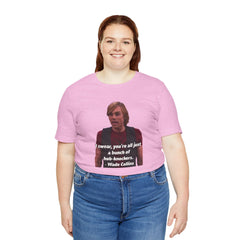 Funny Hob-Knockers Wade Collins Quote Tee