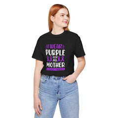 I Wear PURPLE For My Mother, Unisex Short Sleeve Tee