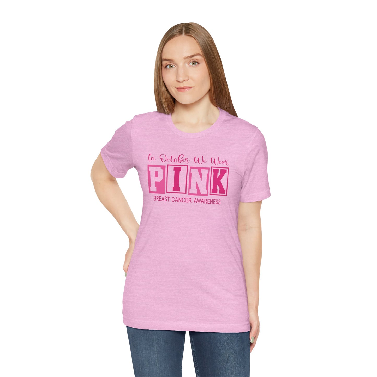 In October We Wear PINK, Breast Cancer Awareness - Graphic Unisex Jersey Short Sleeve Tee