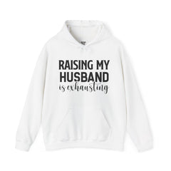 Raising My Husband Is Exhausting - Unisex Heavy Blend™ Hooded Sweatshirt