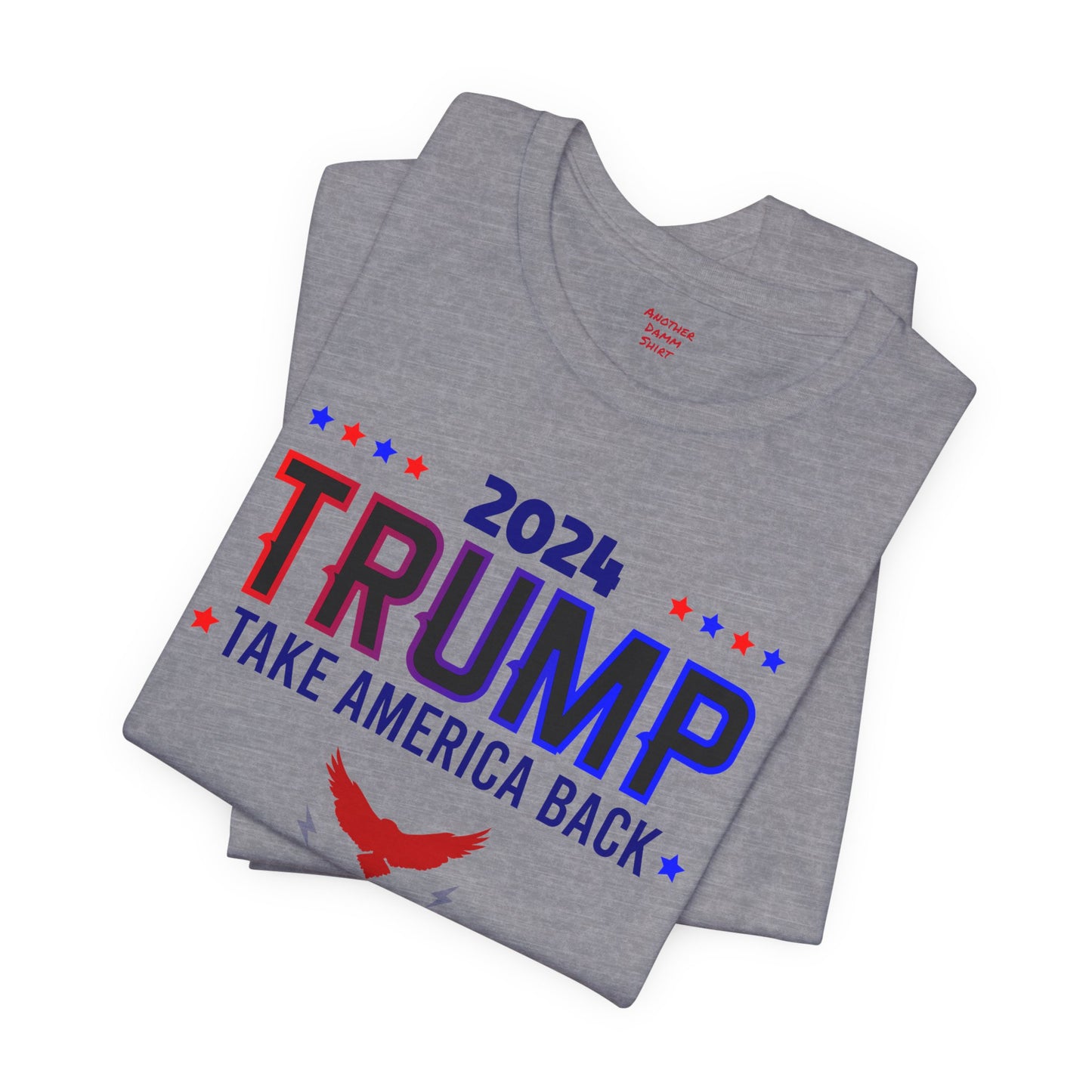 2024 TRUMP Take America Back Political Short Sleeve Tee