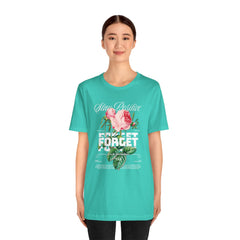 Stay Positive Rose Unisex Tee - Forget Your Problems