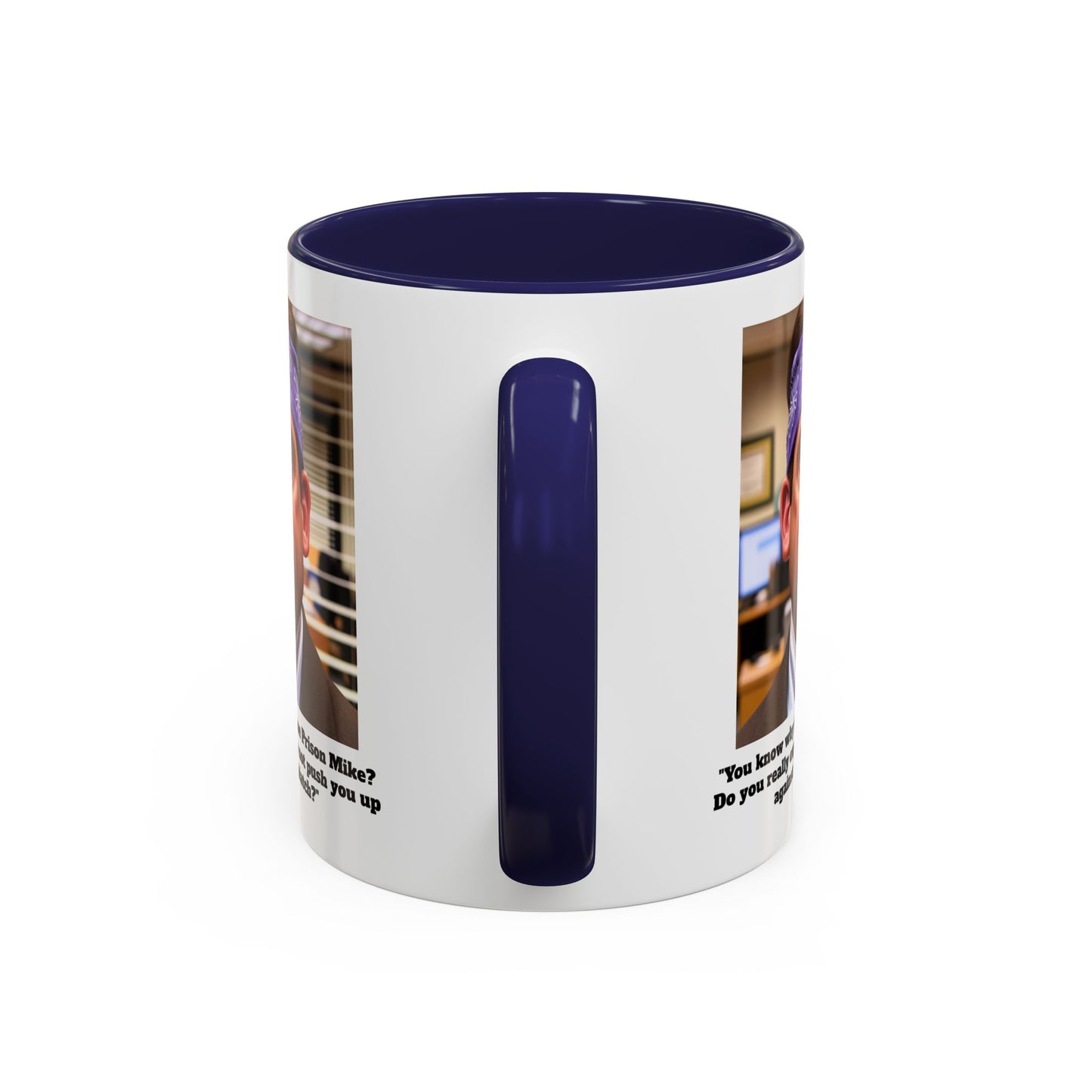 The Office Prison Mike Quote - Accent Coffee Mug, 11oz