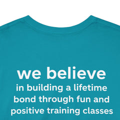 Dog Trainer T‑Shirt — "dog trainer." Front Logo with "we believe..." Positive Training Back Text