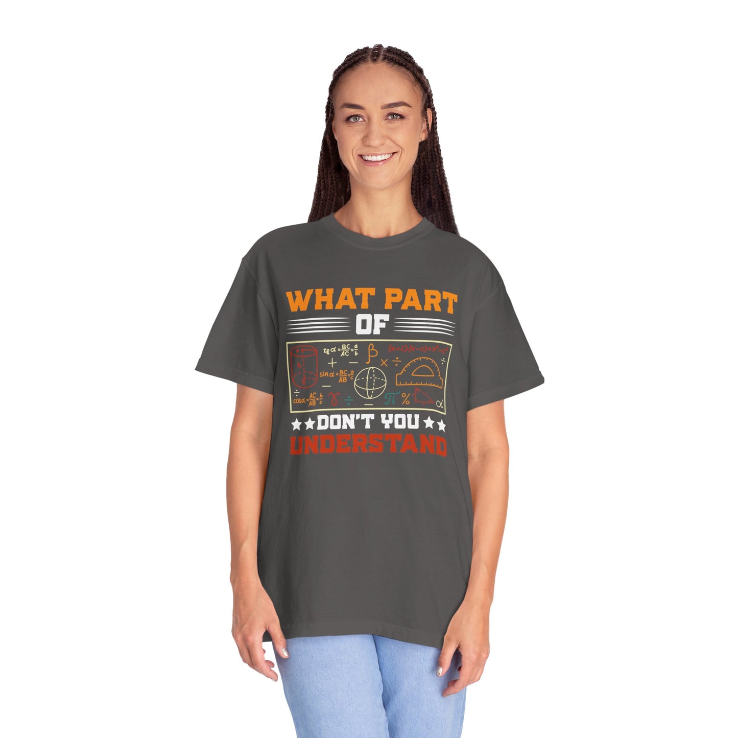 Multicolored What Part of MATH Don't You Understand, Comfort Colors Unisex Garment-Dyed T-shirt