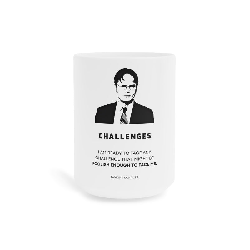 Dwight Schrute Quote - Ceramic Mug (11oz\15oz\20oz) | The Office, TV Series, Fan Gift, Pop Culture Fun, Gift For Him, Gift For Her, Novelty
