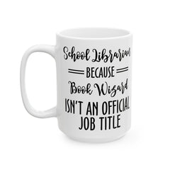 School Librarian quote mug, funny Librarian gift, white ceramic mug, 11oz,15oz mug, gift for Book Readers, gift for him, gift for her