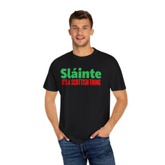 Old World Quote Unisex T-Shirt - 'Slainte It's A Scottish Thing'