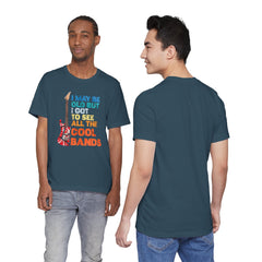 Vintage Rock Band Graphic Tee - 'I May Be Old, But I Got to See All the Cool Bands'