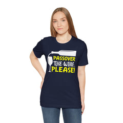 Funny Passover The Wine T Shirt - Unisex Tee