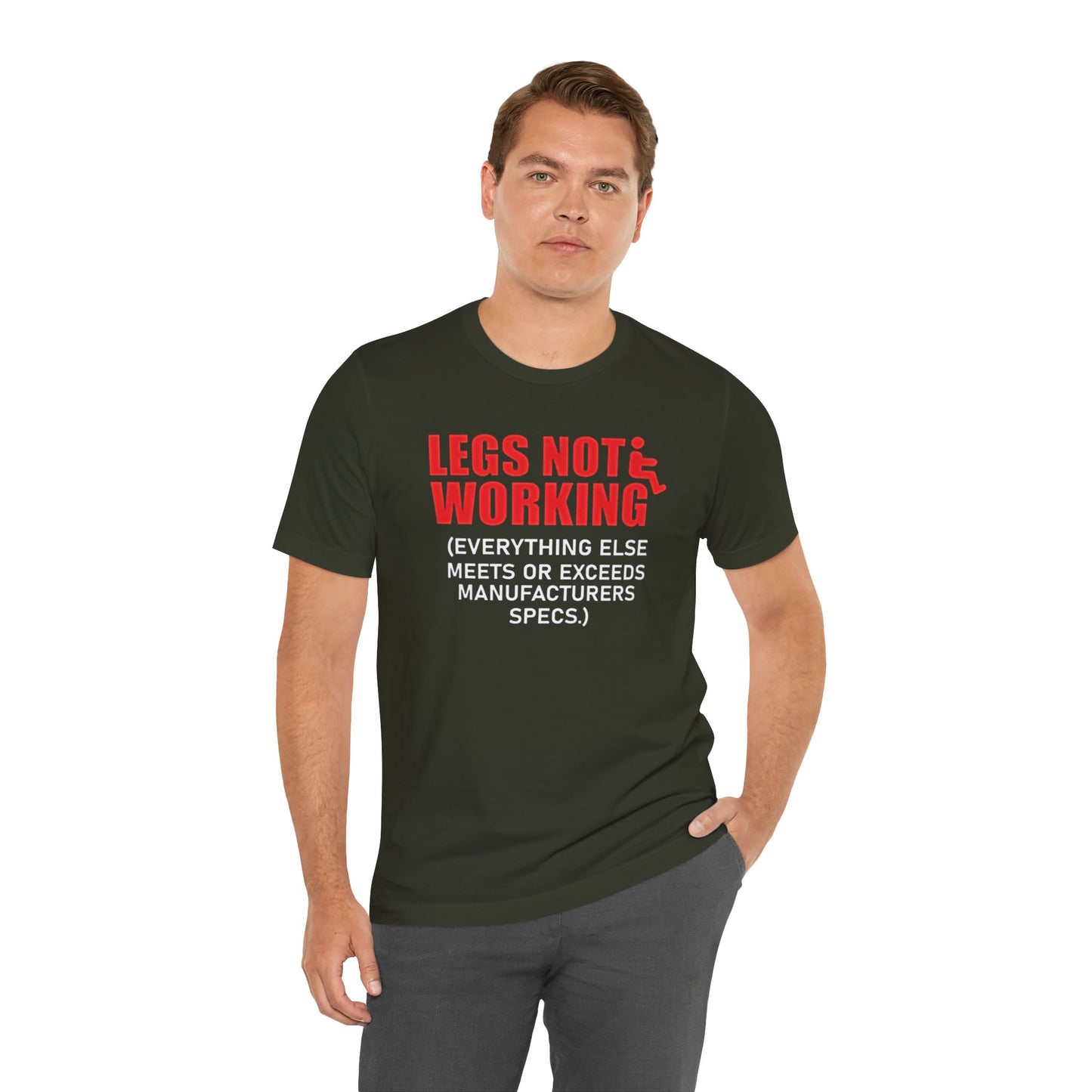 LEGS NOT WORKING Fun Quote - Graphic Unisex T Shirt