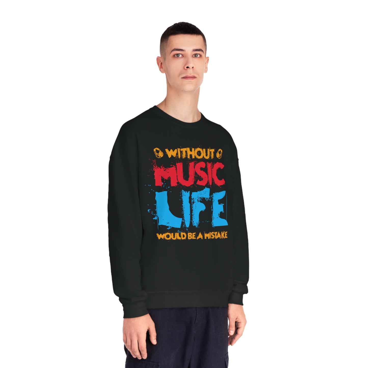 Without Music Life Would Be A Mistake - Unisex NuBlend® Crewneck Sweatshirt / Christmas Gift, Gift for him, Gift for her, Music Lover