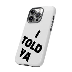 I TOLD YA movie tough case, gift for her, gift for him, movie lover gift, film buff cell case, cinema fan phone case, pop culture cell case