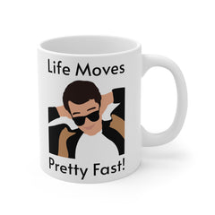 Life Moves Pretty Fast - Ceramic Mugs (11oz\15oz\20oz) Ferris Beuller / Movie Quote / Unique Gift / Gift for him / Gift for Her / 80s Movie