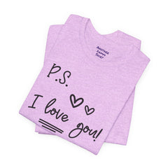 PS I LOVE YOU - Unisex Jersey Short Sleeve Tee