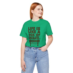 Inspirational Quote T-Shirt - Life is Like a Box of Chocolates