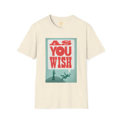 AS YOU WISH -  Unisex Softstyle T Shirt, Christmas Gift, Westley, Buttercup, Princess Bride, Gift for Him, Gift For Her, Iconic Movie Shirt.