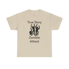True Story Zombie Attack! - Unisex T Shirt