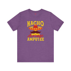 Funny Amputee Quote - Unisex Short Sleeve Tee,Amputee Awareness,Gift For Him,Gift For Her,Leg Amputee Gift,Arm Amputee,Limb Loss Awareness