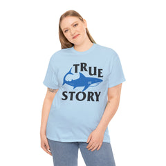 True Story Shark Graphic Amputee Humor - Unisex Garment-Dyed T-shirt