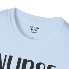 Nurse Life - Unisex Softstyle T-Shirt | Nurse Awareness,Medical Wear,Gift For Him,Scrubs Lover, RN, Hospital Staff Gift,Gift For Her