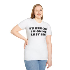 Im On My Last Leg Quote, Unisex Softstyle T-Shirt