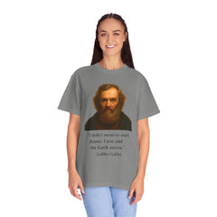 Historical Galileo Galilei Portrait Quote T‑Shirt — "I didn't mean to start drama. I just said the Earth moves."