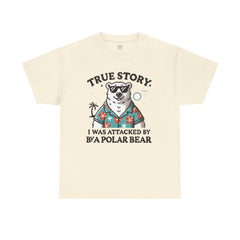 True Story I Was Attacked By A Polar Bear - Unisex Garment-Dyed T-shirt