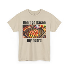 Butcher Don't Go Bacon My Heart - Unisex Graphic T Shirt