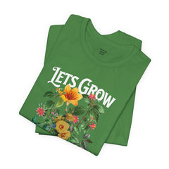 Floral Tee - Unisex Jersey Short Sleeve Tee - Lets Grow Together, Positive Vibes