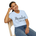 Monday Hates You Too Soft Style T Shirt