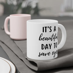 Ophthalmology Quote - Mug | 11 oz 15 oz 20 oz