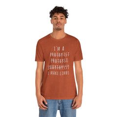Funny Prosthetist Crossed Out Quote - Graphic Unisex T Shirt