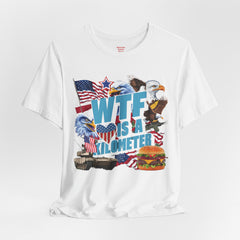 WTF Is A Kilometer? Patriotic Graphic Tee - Funny USA Eagle Burger Design