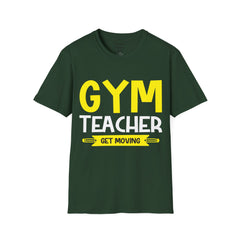 GYM Teacher Get Moving Unisex Softstyle T-Shirt