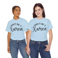 Don't Be A Karen Unisex Heavy Cotton Tee