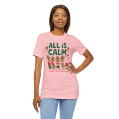 All Is Calm — Funny Gingerbread & Snowman Christmas T‑Shirt (Kidding, This Is Kindergarten)