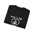 Sorry I'm late, I saw a dog Unisex Ultra Cotton Tee