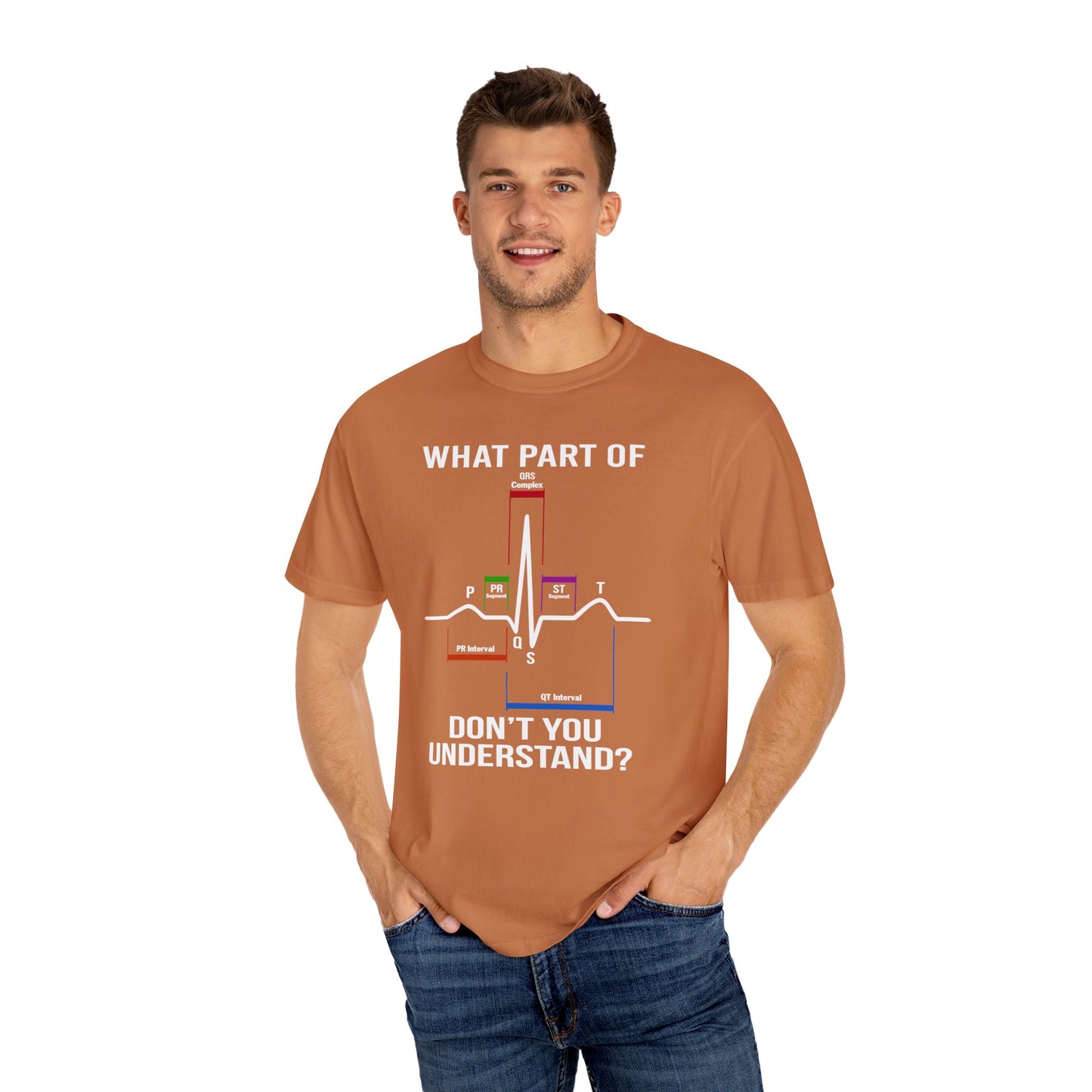 What Part of an EKG Wave Form Don't You Understand, Comfort Colors Unisex Garment-Dyed T-shirt