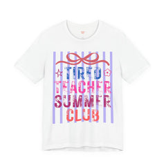 Tired Teacher Summer Club Tee