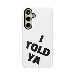 I TOLD YA movie tough case, gift for her, gift for him, movie lover gift, film buff cell case, cinema fan phone case, pop culture cell case
