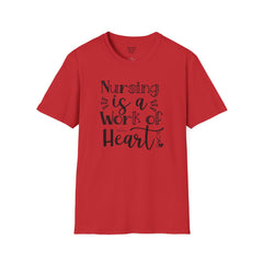 Nursing Is A Work Of Heart - Unisex Softstyle T-Shirt | Nurse Awareness,Medical Wear,Gift For Him,Scrubs Lover,Hospital Staff,Gift For Her,