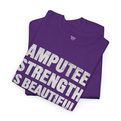 Unisex Heavy Cotton Tee - 'Amputee Strength is Beautiful' Statement Tee
