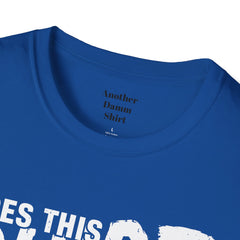 Does This Shirt Make My Bass Look Big Unisex Softstyle T-Shirt  A unique gift idea for people who love to fish