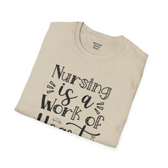 Nursing Is A Work Of Heart - Unisex Softstyle T-Shirt | Nurse Awareness,Medical Wear,Gift For Him,Scrubs Lover,Hospital Staff,Gift For Her,