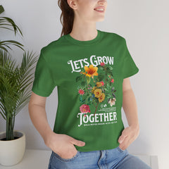 Floral Tee - Unisex Jersey Short Sleeve Tee - Lets Grow Together, Positive Vibes