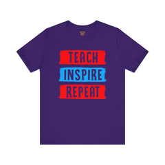 TEACH INSPIRE REPEAT  / Education / Teaching / Elementary /Middle / High School / Teachers / Bold / Unisex Jersey Short Sleeve T Shirt