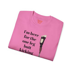 I'm Here For The One Leg Butt Kicking Contest - Unisex Ultra Cotton Tee | Amputee Humor, Leg Amputee, Limb Awareness, Prosthetic Humor